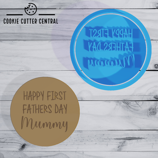 Happy First Fathers Day Mummy Cookie Cutter and Embosser - 6.5cm Round