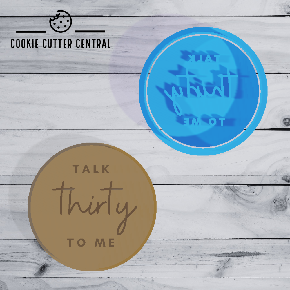 Talk THIRTY to me (Design 1) Cookie Cutter and Embosser 6.5cm Round