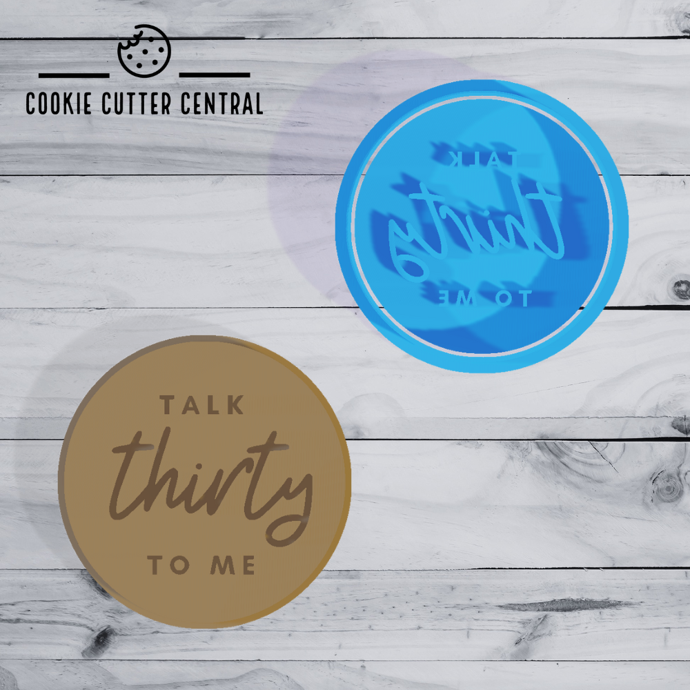 Talk THIRTY to me (Design 3) Cookie Cutter and Embosser 6.5cm Round