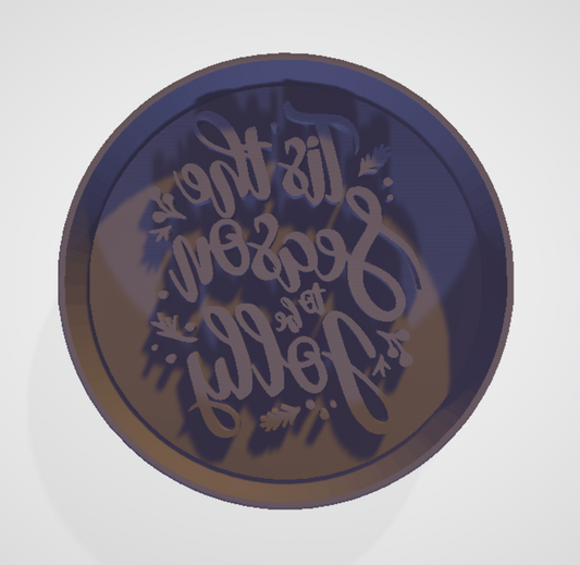 Tis the Season to be Jolly Cookie Cutter and Embosser - 6.5cm Round