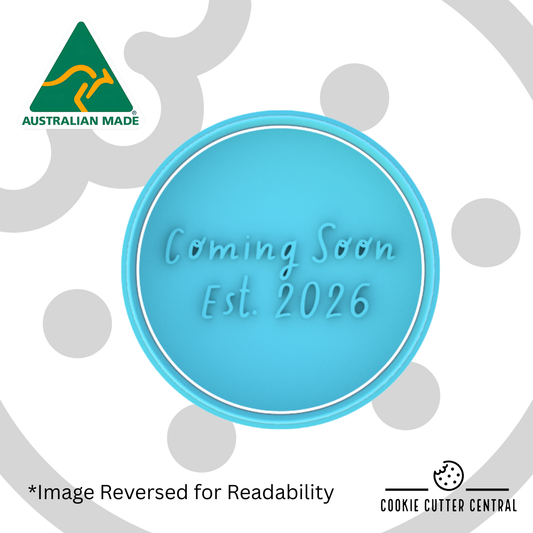 Coming Soon Est 2026 Cookie Cutter and Embosser - 7.5cm Round