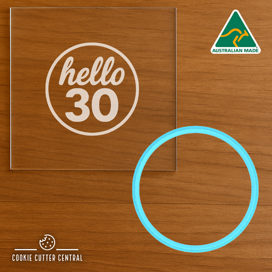 Hello 30 (Design 2) Cookie Cutter and Acrylic Debosser - 6.5cm Round