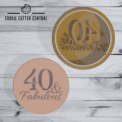 40 & Fabulous (40th Birthday) Cookie Cutter & Embosser - 6.5cm Round